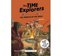 The Arrows of the Sioux: ¡Viaja por el tiempo con el reloj descifrador y descubre los siux! Libro en INGLÉS para niños y niñas a partir de 10 años.: 5 (The Time Explorers)