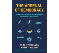 The Arsenal of Democracy: Technology, Industry, and Deterrence in an Age of Hard Choice