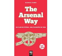 The Arsenal Way: Un club de fútbol una filosofía de vida