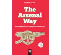 The Arsenal Way: UN CLUB DE FÚTBOL, UNA FILOSOFÍA DE VIDA
