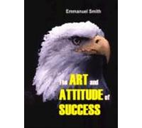 The Art And Attitude Of Success (ebook)