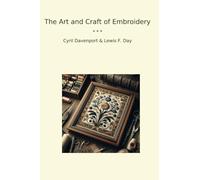The Art and Craft of Embroidery (Classic Bundles)