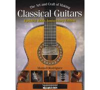 The art and craft of making classical guitars guitare (Guitar Reference)