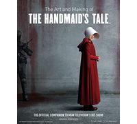The Art And Making Of The Handmaid's Tale