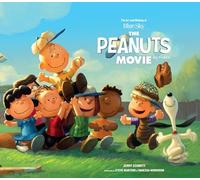 The Art and Making of The Peanuts Movie: The Art and Making of the Movie (Kingpins)