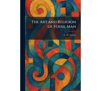 The Art and Religion of Fossil Man