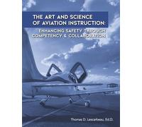 The Art and Science of Aviation Instruction: Enhancing Safety Through Competency & Collaboration