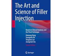 The Art and Science of Filler Injection: Based on Clinical Anatomy and the Pinch Technique