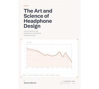The Art and Science of Headphone Design: A bench guide to how headphones are designed, measured & built