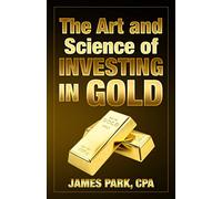 The Art and Science of Investing in Gold