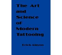 The Art and Science of Modern Tattooing