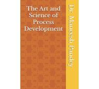 The Art and Science of Process Development