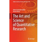 The Art and Science of Quantitative Research: 599 (Studies in Systems, Decision and Control)