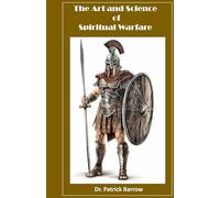 The Art and Science of Spiritual Warfare (Discovering Christian Principles for Yourself)