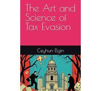 The Art and Science of Tax Evasion