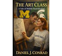 The Art Class: A Tale of Midlife Reawakening: 1 (Stories from Grosse Pointe)
