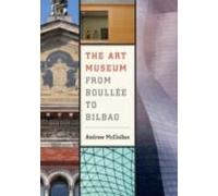 The Art Museum From Boullee To Bilbao