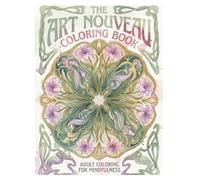 The Art Nouveau Coloring Book: Elegant Designs to Color and Frame