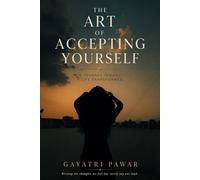 THE ART OF ACCEPTING YOURSELF: “Finding Yourself in a World That Expects You to Be Someone Else”