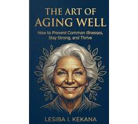 The Art of Aging Well