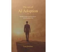 The Art of AI Adoption: Kuuden tekijän menestyskaava tekoälyhankkeisiin