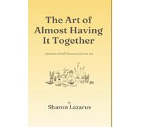 The Art of Almost Having It Together: A journey of self-discovery in your 20s