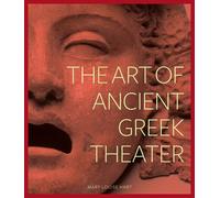 The Art of Ancient Greek Theater (Getty Publications -)