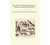 The Art of Animal Movement: Science and Photography (Classic Books)