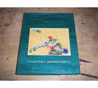 The Art of Arranging Flowers: A Complete Guide to Japanese Ikebana