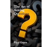 THE ART OF Asking Questions