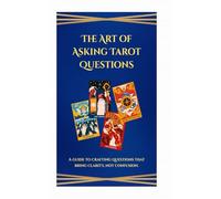 The Art of Asking Tarot Questions