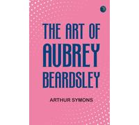 The Art of Aubrey Beardsley