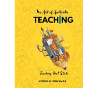 The Art of Authentic Teaching: Teaching That Sticks