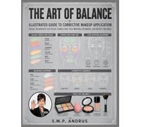THE ART OF BALANCE: Illustrated Guide to Corrective Makeup Application (Style and Beauty)
