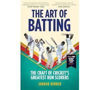 The Art of Batting: The Craft of Cricket’s Greatest Run Scorers - WILLIAM HILL SPORTS BOOK OF THE YEAR NOMINEE 2025