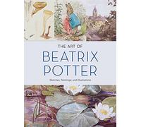 The Art Of Beatrix Potter: Sketches, Paintings, and Illustrations
