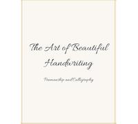 The Art of Beautiful Handwriting: Master Your Penmanship with Grace and Precision | 140 Pages | 8.5" x 11"
