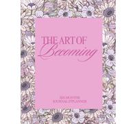 THE ART OF BECOMING: A Six-month Undated Planner and Guided Journal for Intentional Living -Blush Edition