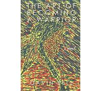 The Art of Becoming a Warrior