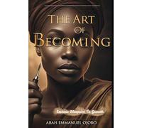 THE ART OF BECOMING: Esoteric Blueprint To Growth