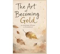 The Art of Becoming Gold