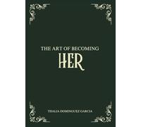 The Art of Becoming Her