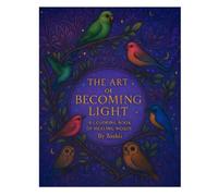 The art of becoming light: A coloring book of healing words