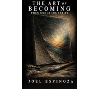 The Art Of Becoming: When God is The Artist