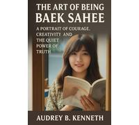 THE ART OF BEING BAEK SAHEE: A Portrait of Courage, Creativity, and the Quiet Power of Truth