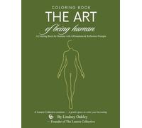 The Art of Being Human: A Coloring Book for Humans with Affirmations & Reflective Prompts