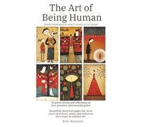 The Art of Being Human: Gentle reminders of what it means to be human (The Language Between Us)