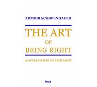The Art of Being Right: 38 Ways to Win an Argument (Retoricamente)