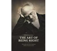 The Art of Being Right: Thirty-Eight Ways to Win an Argument, Whether or Not You Are Correct (The Northlume Library)