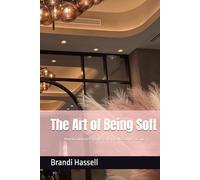 The Art of Being Soft: How to Cultivate Elegance & Inspire Masculine Pursuit